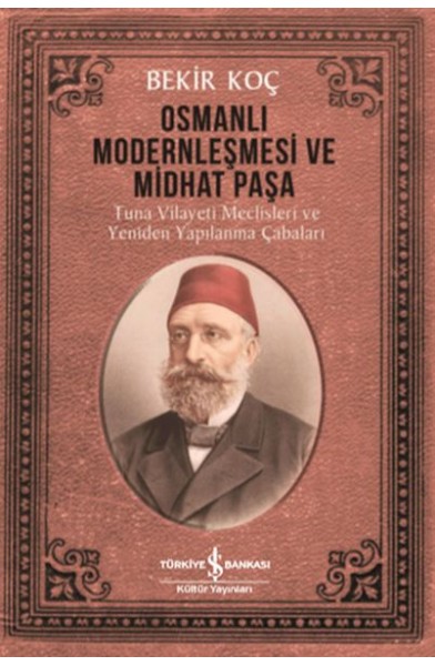 Osmanlı Modernleşmesi ve Midhat Paşa