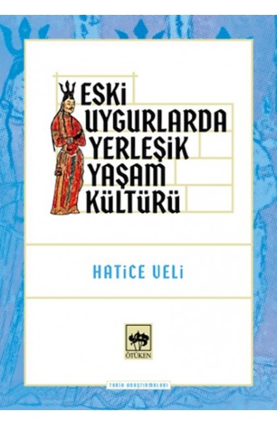 Eski Uygurlarda Yerleşik Yaşam Kültürü