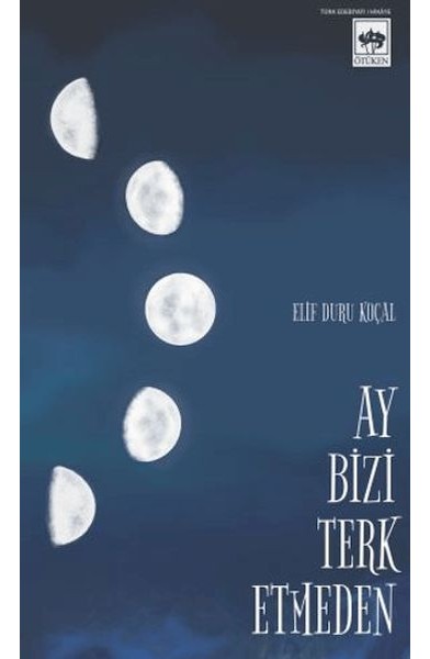 Ay Bizi Terk Etmeden