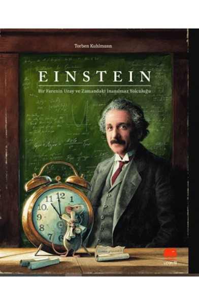 Einstein - Bir Farenin Uzay ve Zamandaki İnanılmaz Yolculuğu