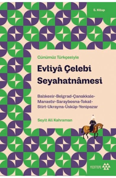 Günümüz Türkçesiyle: Evliya Çelebi Seyahatnamesi 5. Kitap