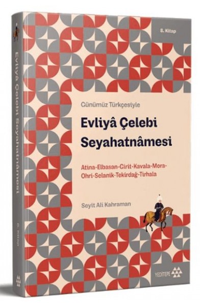 Günümüz Türkçesiyle: Evliya Çelebi Seyahatnamesi 8. Kitap