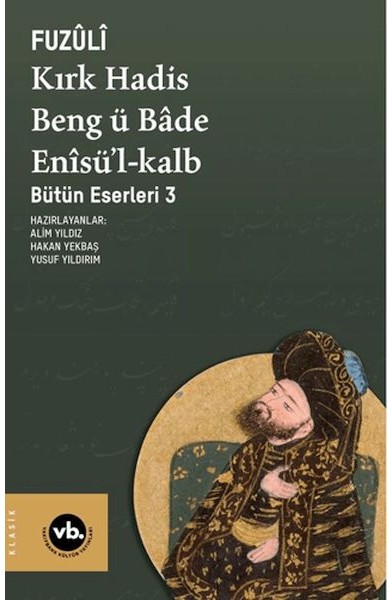 Kırk Hadis, Beng ü Bâde, Enîsü’l-Kalb Kırk Hadis, Beng ü Bâde, Enîsü’l-Kalb