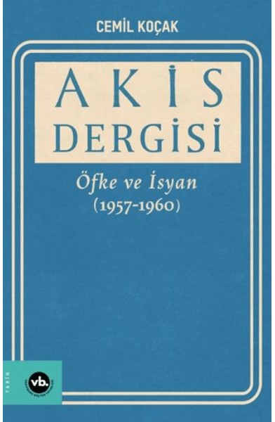 Akis Dergisi Öfke ve İsyan (1957-1960) (2. Cilt) Akis Dergisi Öfke ve İsyan (1957-1960) (2. Cilt)