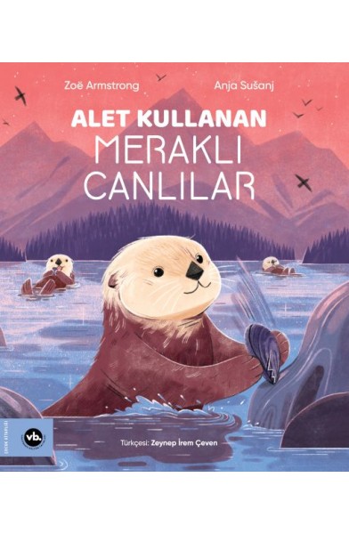 Alet Kullanan Meraklı Canlılar Alet Kullanan Meraklı Canlılar