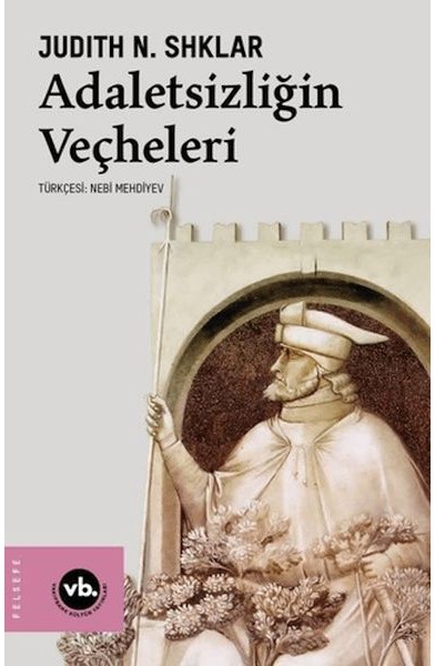Adaletsizliğin Veçheleri Adaletsizliğin Veçheleri