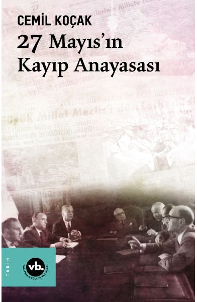 27 Mayıs'ın Kayıp Anayasası 27 Mayıs'ın Kayıp Anayasası