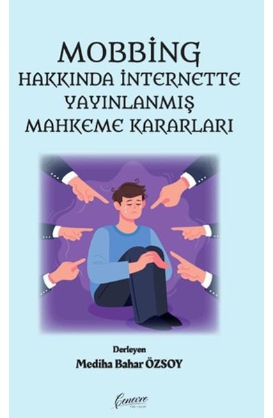 Mobbing Hakkında İnternette Yayınlanmış Mahkeme Kararları