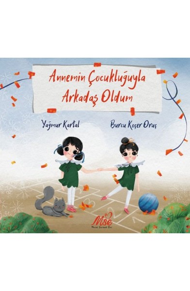 Annemin Çocukluğuyla Arkadaş Oldum