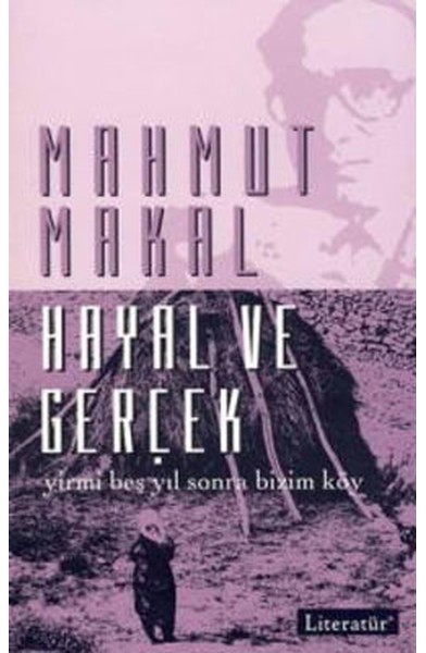 Hayal ve Gerçek  Yirmi Beş Yıl Sonra Bizim Köy