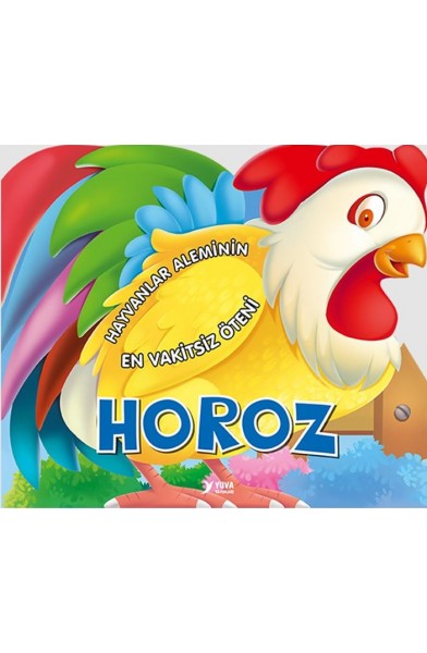 Hayvanlar Aleminin En Vakitsiz Öteni : Horoz