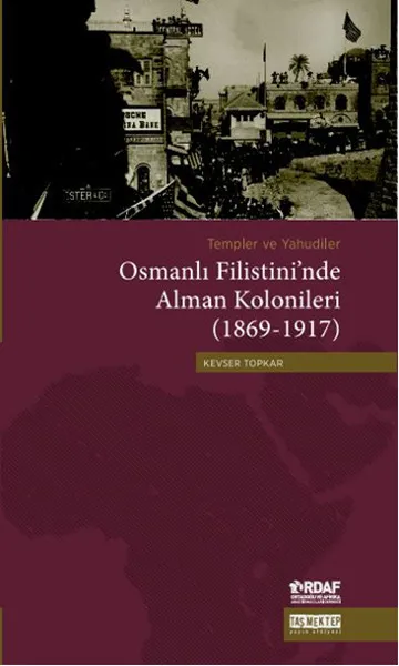 Osmanlı Filistini'nde Alman Kolonileri (1869-1917)