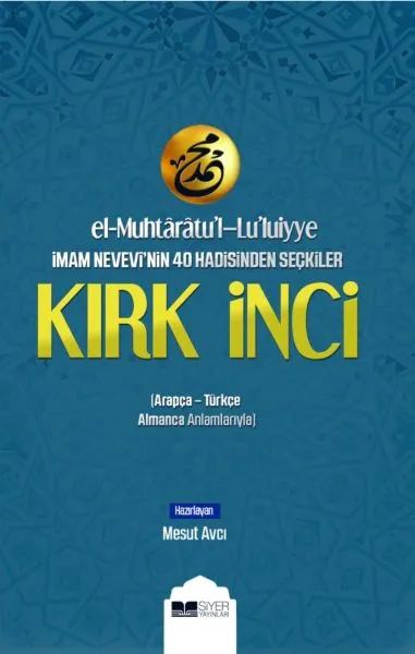 El-Muhtaratul-Luluiyye İmam Nevevinin 40 Hadisinden Seçkiler Kırk İnci