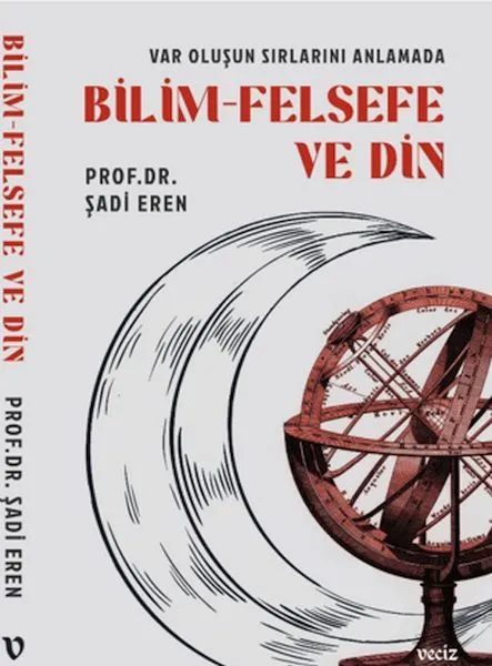 Var Oluşun Sırlarını Anlamada Bilim Felsefe ve Din