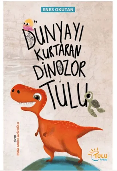Dünyayı Kurtaran Dinozor Tulu