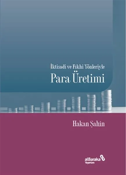 İktisadi ve Fıkhi Yönleriyle Para Üretimi