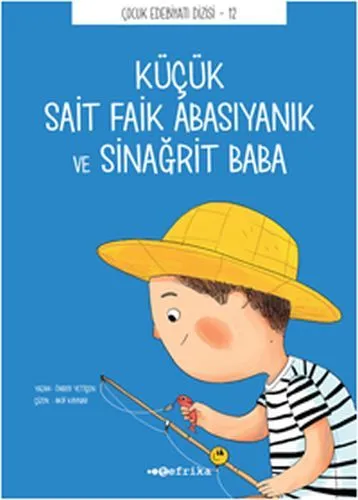 Çocuk Edebiyatı Dizisi 12 - Küçük Sait Faik Abasıyanık ve Sinağrit Baba
